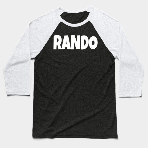 RANDO T-Shirt - Funny Slang Word Novelty Tee - Random Guy Gag Gift Shirt - Gen Z College Apparel Baseball T-Shirt by OUTFITPAW