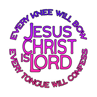 Jesus Christ Is Lord - Every Knee Will Bow Christian Faith Design T-Shirt