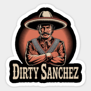 Dirty Sanchez – Wild West Bandit Magnet