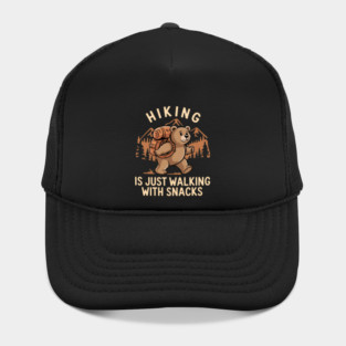 Hiking Is Just Walking With Snacks - Hiker Trekker Hiking Hat