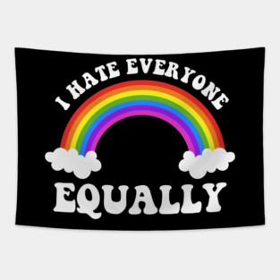 I Hate Everyone Equally LGBTQ Pride Flag Rainbow Tapestry