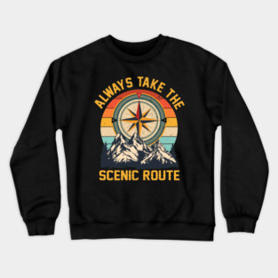 Always Take The Scenic Route Mountain Hiking Camping  Crewneck Sweatshirt