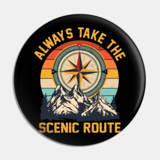 Always Take The Scenic Route Mountain Hiking Camping  Pin