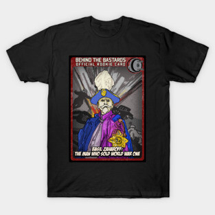 Basil Zaharoff: The Man Who Sold World War One T-Shirt