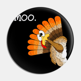 Turkey Moo Funny Thanksgiving Turkey Humor Minimalist Cartoon Gift Pin