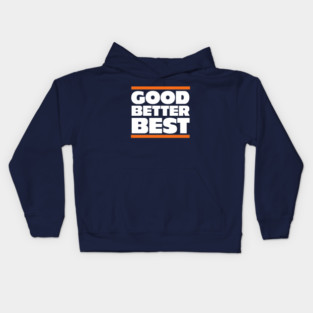 Good, Better, Best - Chicago Bears Kids Hoodie
