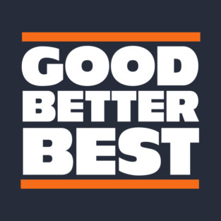 Good, Better, Best - Chicago Bears