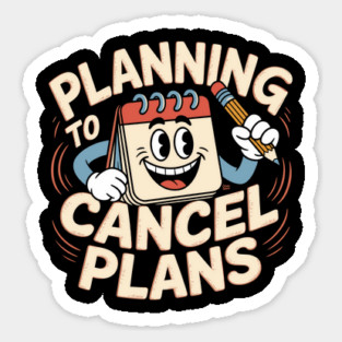 Planning To Cancel Plans – Funny Introvert Retro Cartoon Sticker