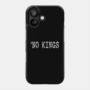 No Kings Phone Case