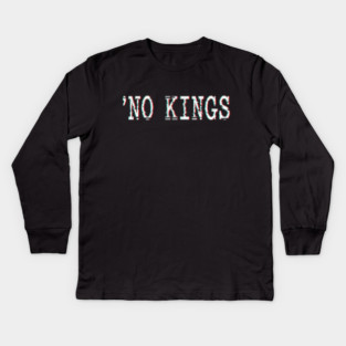 No Kings Kids Long Sleeve T-Shirt