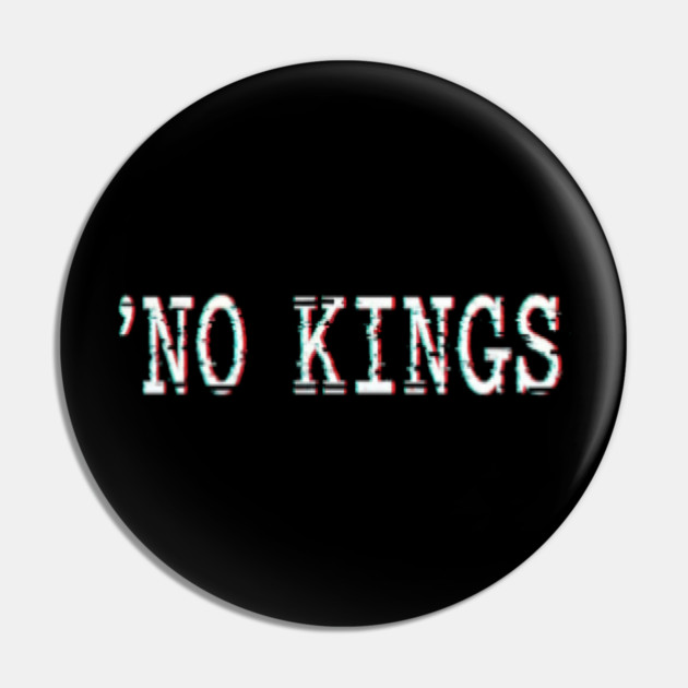 No Kings Pin by OUTFITPAW