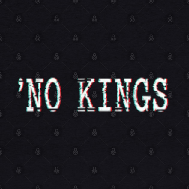 No Kings by OUTFITPAW