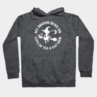 My Broom Runs on Lots of Tea and Cat Hair Cheeky Witch® Hoodie