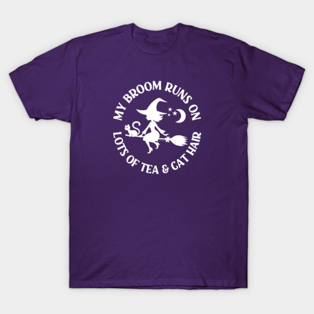 My Broom Runs on Lots of Tea and Cat Hair Cheeky Witch® T-Shirt by Cheeky Witch