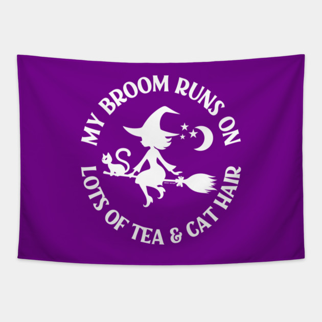 My Broom Runs on Lots of Tea and Cat Hair Cheeky Witch® Tapestry by Cheeky Witch