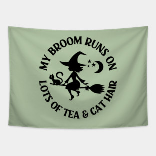 My Broom Runs on Lots of Tea and Cat Hair Cheeky Witch® Tapestry