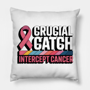 Crucial-Catch-Intercept-Cancer Pillow