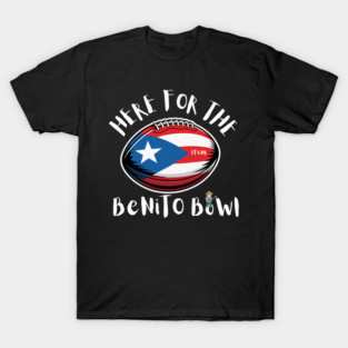 Here For The Benito Bowl Puerto Rico Flag Football Pride Boricua Game Day T-Shirt