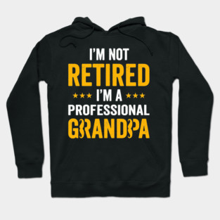 I’m Not Retired I’m a Professional Grandpa Moustache Hoodie