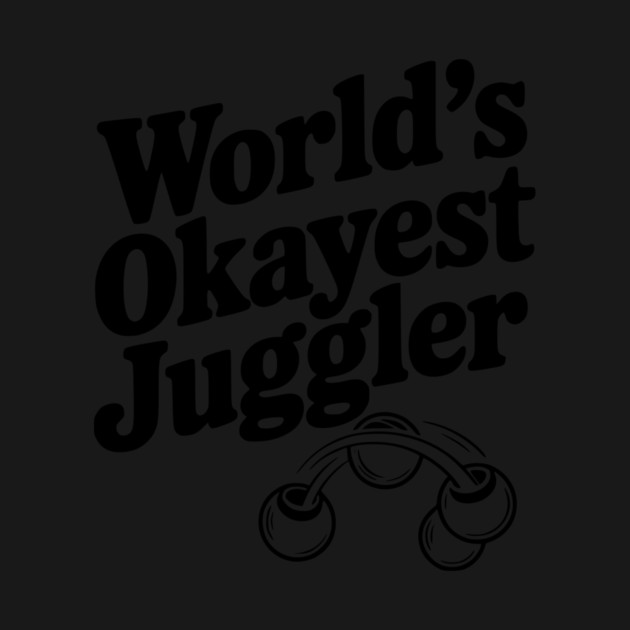 World’s Okayest Juggler by Frank Ring