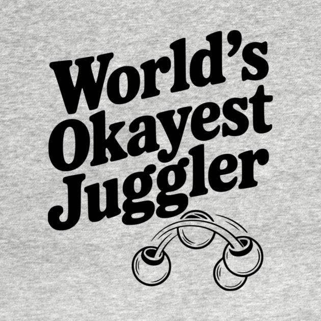 World’s Okayest Juggler by Frank Ring