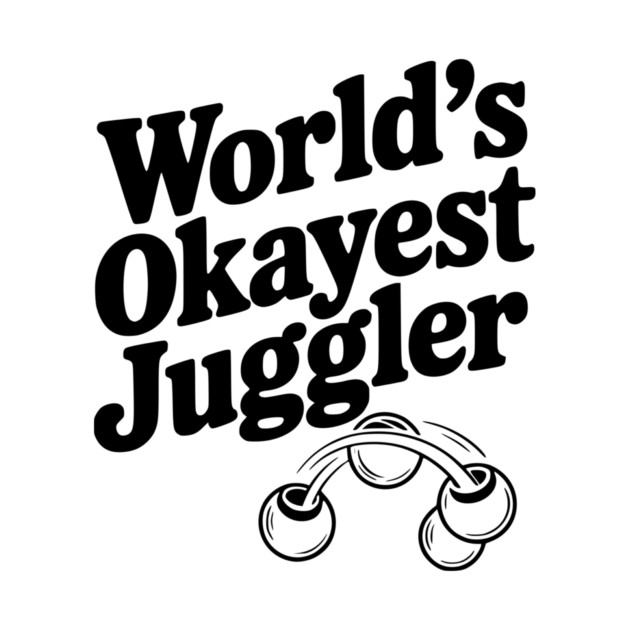 World’s Okayest Juggler by Frank Ring