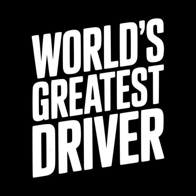 World’s Greatest Driver by Frank Ring