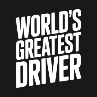 World’s Greatest Driver T-Shirt
