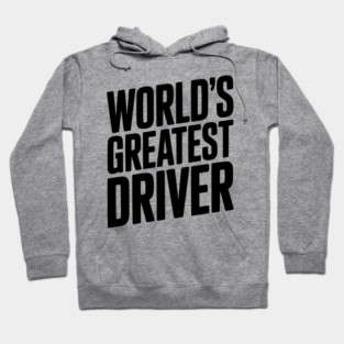 World’s Greatest Driver Hoodie