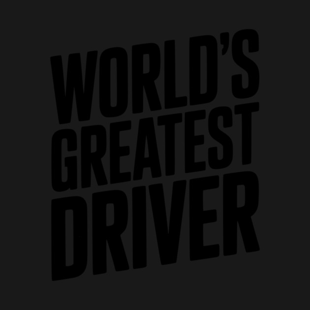 World’s Greatest Driver by Frank Ring