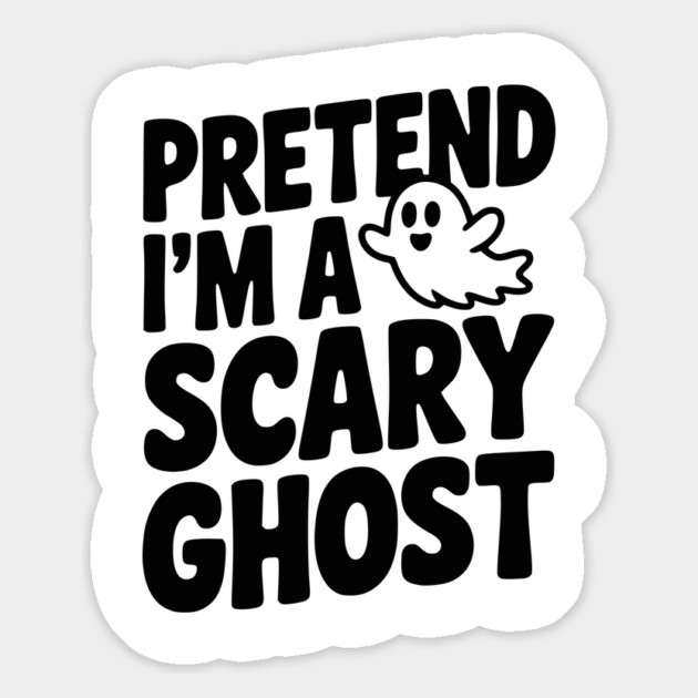 Pretend I’m a Scary Ghost Magnet by Frank Ring