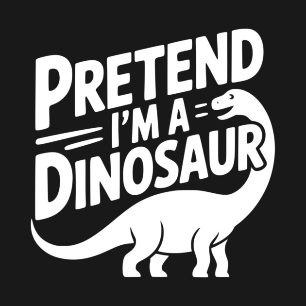 Pretend I’m a Dinosaur by Frank Ring