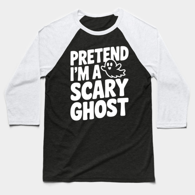 Pretend I’m a Scary Ghost Baseball T-Shirt by Frank Ring