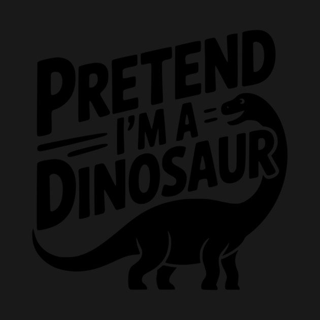 Pretend I’m a Dinosaur by Frank Ring
