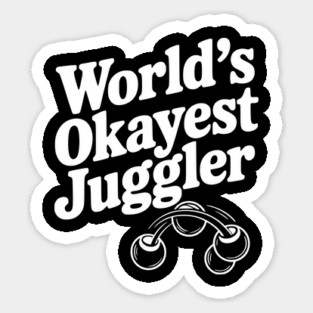 World’s Okayest Juggler Sticker