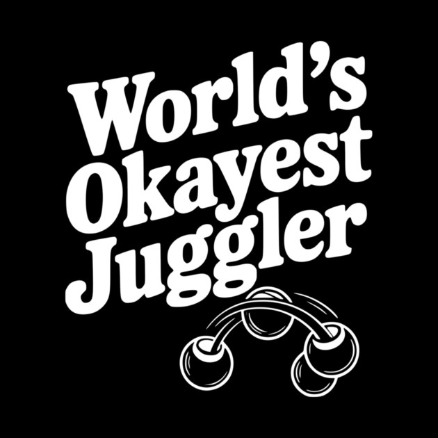 World’s Okayest Juggler by Frank Ring
