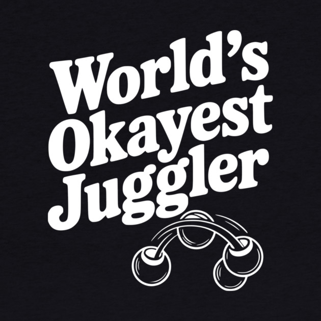 World’s Okayest Juggler by Frank Ring