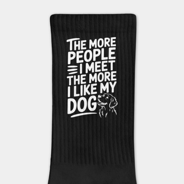 The More People I Meet The More I Like My Dog by Frank Ring