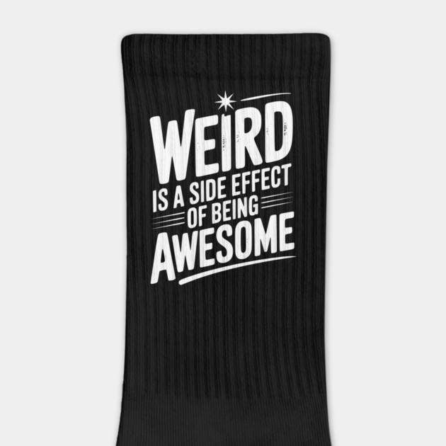 Weird is a Side Effect of Being Awesome by Frank Ring