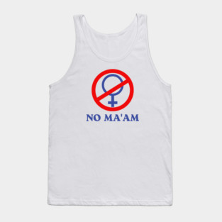 No Ma'am Funny Tank Top