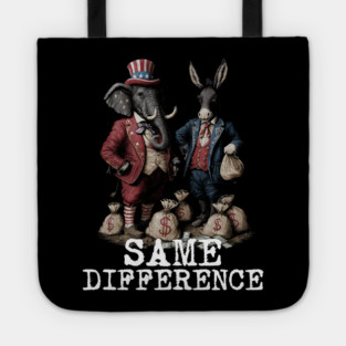 Political Statement - Same Difference - Republican, Democrat, USA, Politician, Money Tote