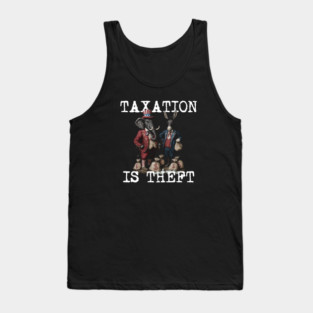 TAXATION is THEFT - Political Statement, Republican, Democrat, USA, Politician, Elephant, Donkey, Money grabber Tank Top