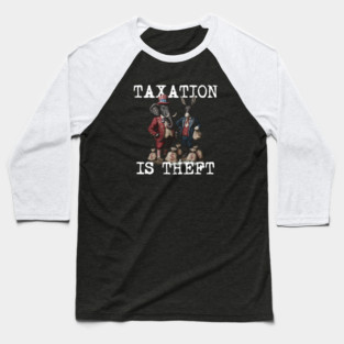 TAXATION is THEFT - Political Statement, Republican, Democrat, USA, Politician, Elephant, Donkey, Money grabber Baseball T-Shirt