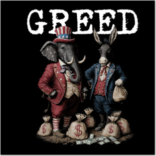 GREED - Political Statement - Republican, Democrat, USA, Politician, Elephant, Donkey, Money grabber IRS Big Government, Activism, Activist Posters and Art