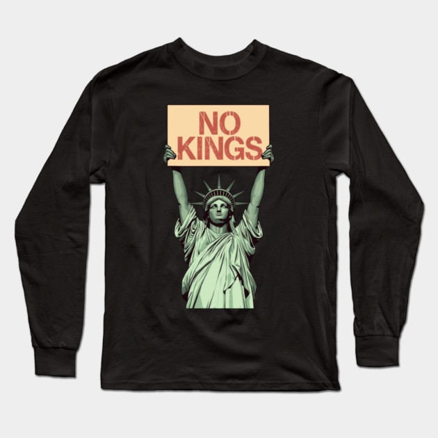 No-Kings Long Sleeve T-Shirt by Creatifly Graphic Tees