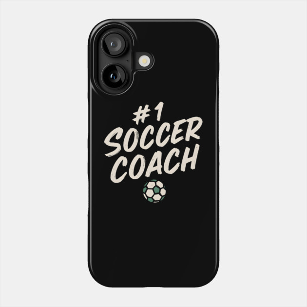 #1 Soccer Coach Design Gift for Sports Lovers Phone Case by MakerMind8.2