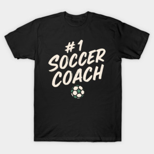 #1 Soccer Coach Design Gift for Sports Lovers T-Shirt
