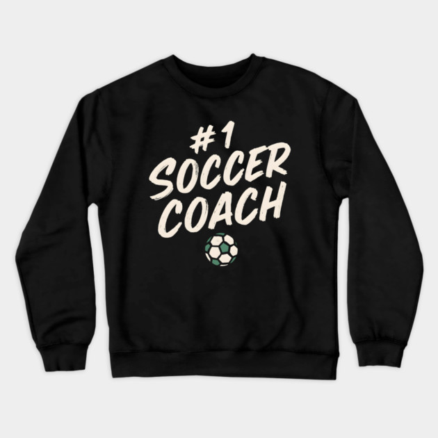 #1 Soccer Coach Design Gift for Sports Lovers Crewneck Sweatshirt by MakerMind8.2