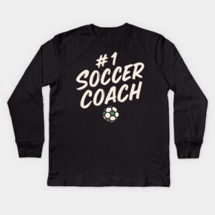 #1 Soccer Coach Design Gift for Sports Lovers Kids Long Sleeve T-Shirt