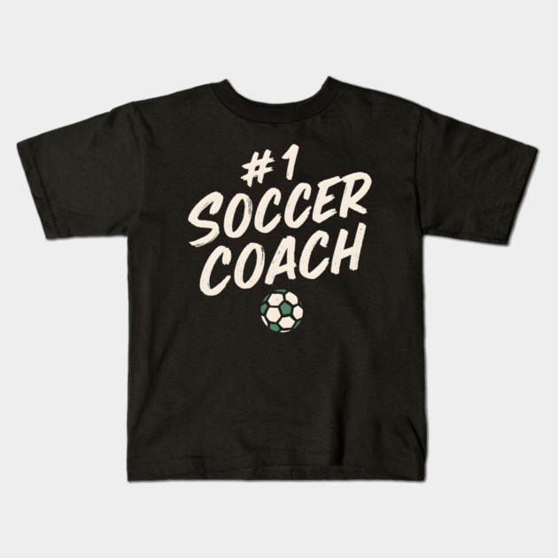 #1 Soccer Coach Design Gift for Sports Lovers Kids T-Shirt by MakerMind8.2